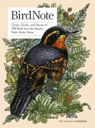 BirdNote : 100 Illustrated Bird Stories to Inspire Your Bird Watching