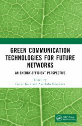 Green Communication Technologies for Future Networks : An Energy-Efficient Perspective