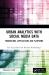 Urban Analytics with Social Media Data : Foundations, Applications and Platforms