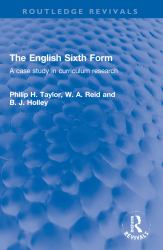 The English Sixth Form : A Case Study in Curriculum Research