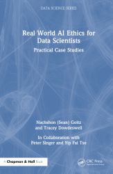 Real World AI Ethics for Data Scientists : Practical Case Studies