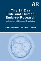 The 14 Day Rule and Human Embryo Research : A Sociology of Biological Translation