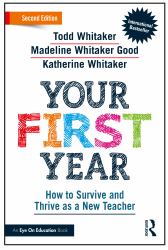 Your First Year : How to Survive and Thrive As a New Teacher