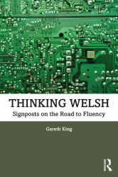 Thinking Welsh : Signposts on the Road to Fluency