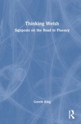 Thinking Welsh : Signposts on the Road to Fluency