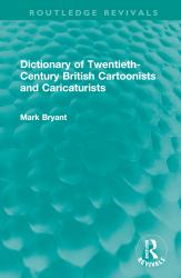 Dictionary of Twentieth-Century British Cartoonists and Caricaturists