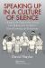 Speaking up in a Culture of Silence : Changing the Organization Activity from Bullying and Incivility to One of Listening and Productivity