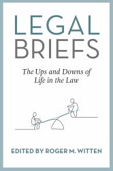 Legal Briefs : The Ups and Downs of Life in the Law