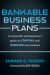 Bankable Business Plans: a Successful Entrepreneur's Guide to Starting and Growing Any Business : Updated 2024 Edition