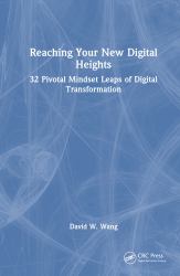 Reaching Your New Digital Heights : 32 Pivotal Mindset Leaps of Digital Transformation