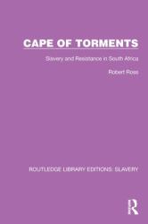 Cape of Torments : Slavery and Resistance in South Africa