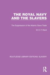 The Royal Navy and the Slavers : The Suppression of the Atlantic Slave Trade