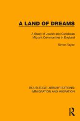 A Land of Dreams : A Study of Jewish and Caribbean Migrant Communities in England