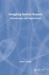 Designing Switch/Routers : Architectures and Applications