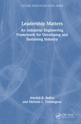 Leadership Matters : An Industrial Engineering Framework for Developing and Sustaining Industry