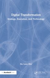 Digital Transformation : Strategy, Execution and Technology