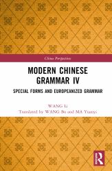 Modern Chinese Grammar IV : Special Forms and Europeanized Grammar