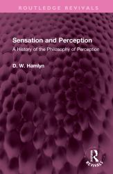 Sensation and Perception : A History of the Philosophy of Perception