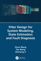 Filter Design for System Modeling, State Estimation and Fault Diagnosis