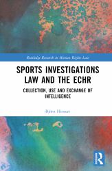 Sports Investigations Law and the Echr : Collection, Use and Exchange of Intelligence