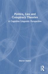 Politics, Lies and Conspiracy Theories : A Cognitive Linguistic Perspective