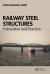 Railway Steel Structures : Fabrication and Erection