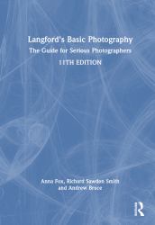 Langford's Basic Photography : The Guide for Serious Photographers