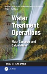 Mathematics Manual for Water and Wastewater Treatment Plant Operators: Water Treatment Operations : Math Concepts and Calculations