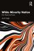 White Minority Nation : Past, Present and Future