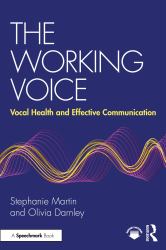 The Working Voice : Effective Communication and Vocal Health