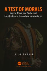 A Test of Morals : Surgical, Ethical, and Psychosocial Considerations in Human Head Transplantation