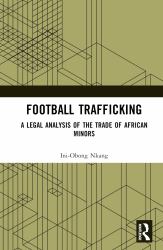 Football Trafficking : A Legal Analysis of the Trade of African Minors