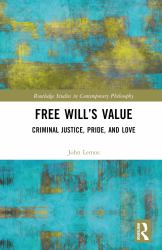 Free Will's Value : Criminal Justice, Pride, and Love