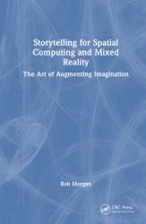 Storytelling for Spatial Computing and Mixed Reality : The Art of Augmenting Imagination