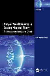 Multiple-Valued Computing in Quantum Molecular Biology : Arithmetic and Combinational Circuits