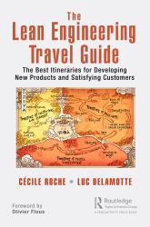 The Lean Engineering Travel Guide : The Best Itineraries for Developing New Products and Satisfying Customers