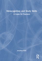 Metacognition and Study Skills: a Guide for Teachers