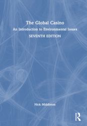 The Global Casino : An Introduction to Environmental Issues