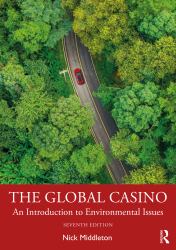 The Global Casino : An Introduction to Environmental Issues