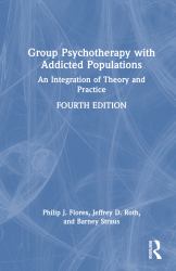 Group Psychotherapy with Addicted Populations : An Integration of Theory and Practice