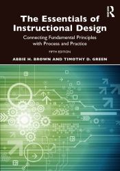 The Essentials of Instructional Design : Connecting Fundamental Principles with Process and Practice