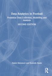 Data Analytics in Football : Positional Data Collection, Modelling and Analysis