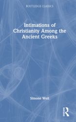 Intimations of Christianity among the Ancient Greeks