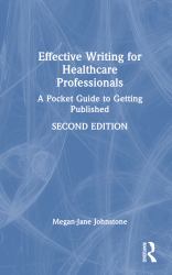 Effective Writing for Healthcare Professionals : A Pocket Guide to Getting Published