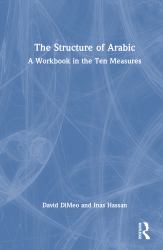 The Structure of Arabic : A Workbook in the Ten Measures