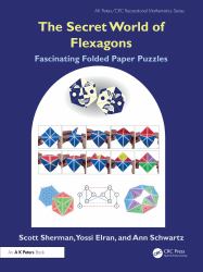 The Secret World of Flexagons : Fascinating Folded Paper Puzzles