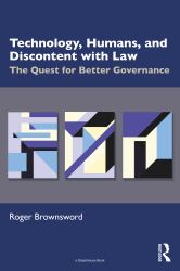 Technology, Humans, and Discontent with Law : The Quest for Better Governance