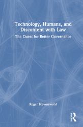 Technology, Humans, and Discontent with Law : The Quest for Better Governance