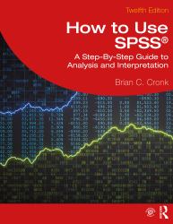 How to Use Spss(r) : A Step-By-Step Guide to Analysis and Interpretation