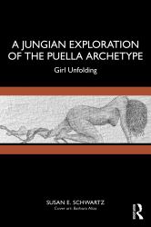 A Jungian Exploration of the Puella Archetype : Girl Unfolding